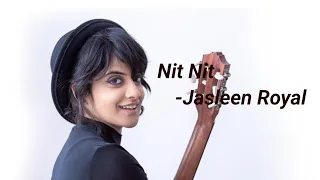 Nit Nit | Jasleen Royal | Lyrics video