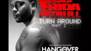 Flo Rida - Turn Around Part 2 ft. Pitbull ( Official Hangover Soundtack ) HQ