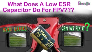 Low ESR Capacitor | What Does A Low ESR Capacitor Do For FPV Video?
