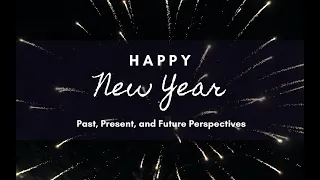 Happy New Year: Past, Present, and Future Perspectives