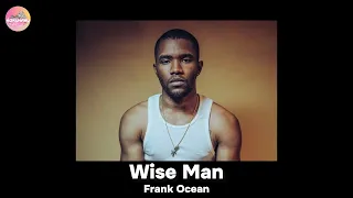 Frank Ocean - Wise Man🌸 TRENDING TIKTOK AUDIO 10mins loop