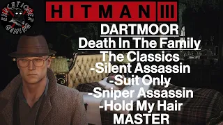 Hitman 3: Dartmoor - Death In The Family - The Classics - All In One - Master Difficulty