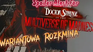 Wariantowa Rozkmina o motywacjach postaci z Marvela | Dr Strange w Multiwersum Obłędu | SpoilerTalk