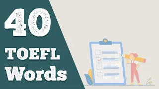 TOEFL Vocabulary | 40 TOEFL Words You Need To Know | Part 2