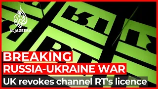 UK media regulator revokes Russian broadcaster RT’s licence