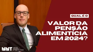 Qual é o VALOR da pensão alimentícia em 2024