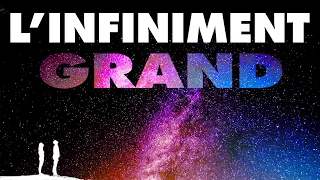 Plongée dans L'INFINIMENT GRAND