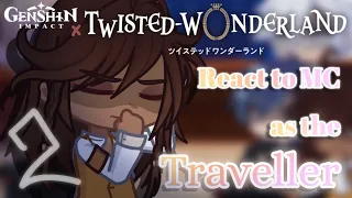 Twisted Wonderland react to MC as 'The Traveller' | Genshin Impact × Twisted Wonderland • Pt.2