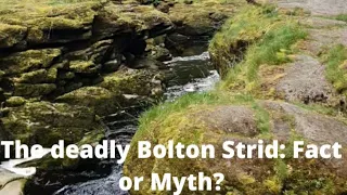 The deadly Bolton Strid: Fact or Myth?