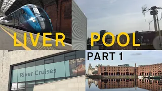 LIVERPOOL Part 1: Exploring the City, Royal Albert Dock and Chinatown