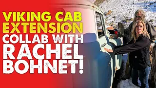 Viking Cab Extension - Rust Bros Help Rachel Bohnet with her Chevy Project!