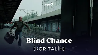 Blind Chance (Kör Talih) | Fragman