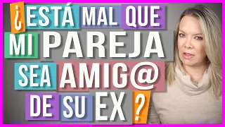 Mi Pareja Mantiene una Amistad con su Ex | ¿Puede haber amistad con un ex?