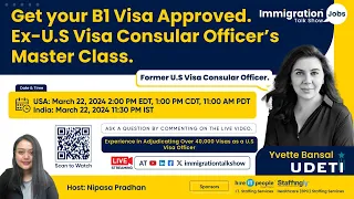 Get your B1 Visa Approved. Ex-U.S Visa Consular Officer’s Master Class