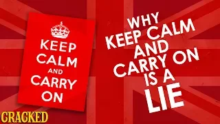 Why 'Keep Calm And Carry On' Is A Lie - Hilarious Helmet History