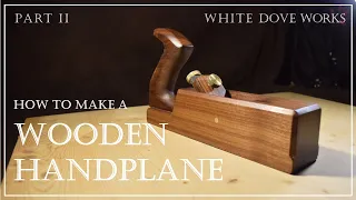 How To Make A Wooden Handplane | Pt. 2/2 || Handtools Only