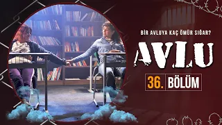 Avlu 36. Bölüm