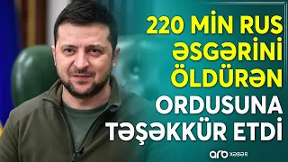 Zelenski Ukrayna xalqına şad xəbəri verdi: "Rus ordusu Donbasda məhv edilir"