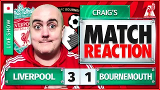 LIVERPOOL 3-1 BOURNEMOUTH! Craig's LIVE Match Reaction