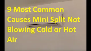 9 Most Common Causes When Mini Split Not Blowing Cold or Hot Air