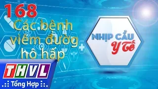 THVL | Nhịp cầu y tế - Kỳ 168: Phòng ngừa các bệnh viêm đường hô hấp