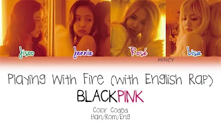 BLACKPINK - Playing With Fire (With English Rap) (Color Coded Han|Rom|Eng Lyics) | mincy