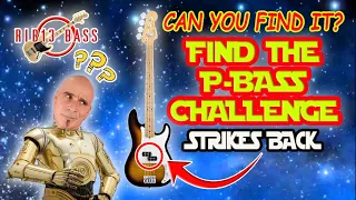 Rib13 Bass  - Find The P Bass Challenge II (Strikes Back!) Can You Find The P-Bass?