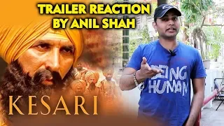 Akshay Kumar's KESARI Trailer Reaction By Salman Khan Fan Anil Shah