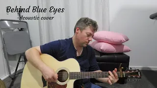 Behind Blue Eyes (by The Who) Behind Blue Eyes - acoustic cover