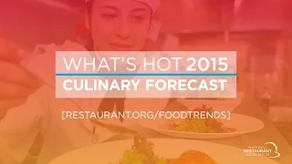 Whats Hot 2015 Culinary Forecast