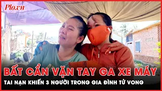 Bé 4 tuổi vặn tay ga xe máy phi vào tường, 3 người trong gia đình tử vong | PLO