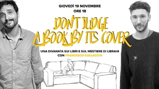 Don't judge a book by its cover. Una divanata su libri e  libraiə con Francesco Collacchi.