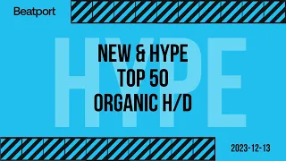 Beatport Top 50 Organic House / Downtempo New & Hype 2023-12-13