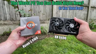 Ryzen 3 4100 + RX 6400 - The Budget Gaming PC You Shouldn't Build?