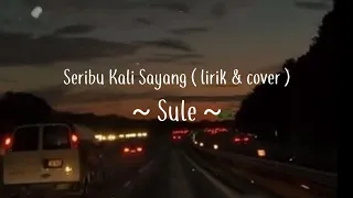 Seribu Kali Sayang Cover Sule