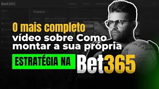 👀 [Estratégia Bet365] Como MONTAR a sua própria ESTRATÉGIA