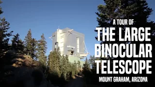 Touring Arizona's Giant Observatory: The Large Binocular Telescope