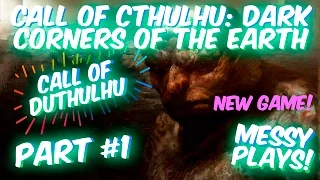 Lets Play - CALL OF CTHULHU: DARK CORNERS OF THE EARTH - Part #1 with Commentary - Messyplays