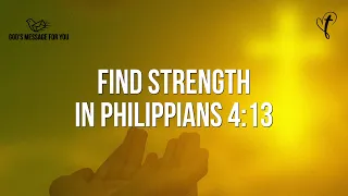 Philippians 4:13 - Strength Through Christ