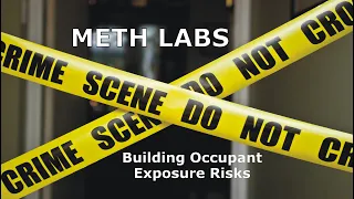 Meth Labs and Building Occupant Exposure Risks