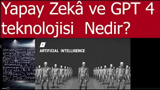 Yapay zeka (AI) ve GPT-4 teknolojisinde son gelişmeler