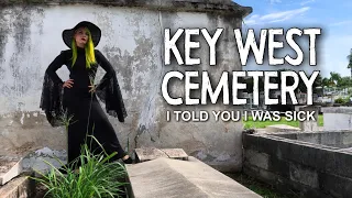 Key West Cemetery - I Told You I Was Sick and Other Weird Gravestones
