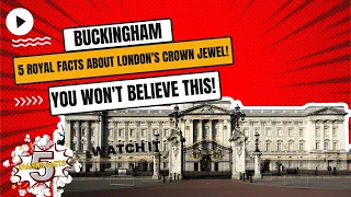 Buckingham Palace Unveiled: 5 Royal Facts You Didn't Know About London's Crown Jewel!