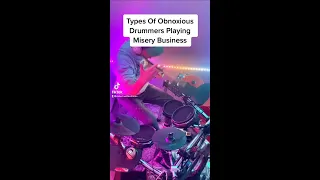 Types Of Obnoxious Drummers Playing "Misery Business"