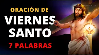 Oracion de VIERNES SANTO ✝️ 7 PALABRAS de JESUS Semana Santa 2023