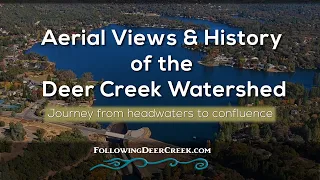 Nevada County's Deer Creek Watershed - Aerial Views and History