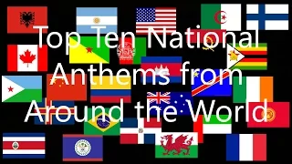 Top 10 National Anthems From Around the World