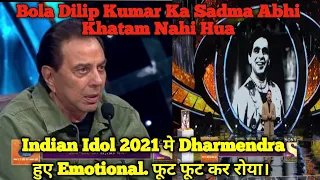 Dharmendra Speak About Dilip Kumar And Emotional In Indian Idol 2021 and He Looking Sad and Painfull