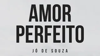 Amor Perfeito - Jó De Souza (cover)