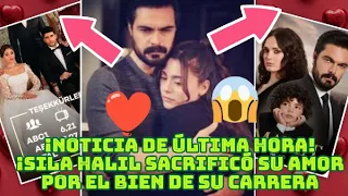 ¡Últimas noticias! ¡Sıla y Halil sacrificaron su amor por el bien de sus carreras!